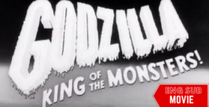 Godzilla, King of the Monsters!